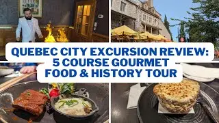 Quebec City Excursion Review: 5 Course Gourmet Food and History Tour | Trips with Angie