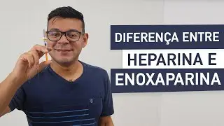 DIFERENÇA ENTRE HEPARINA E ENOXAPARINA| Um dos medicamentos mais utilizado na prática clínica