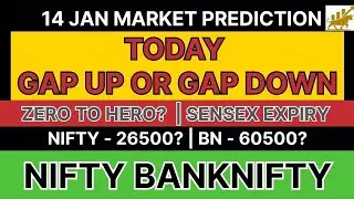 14 JAN | Gap Up or Gap Down | Nifty, Bn & Sensex Prediction | Global News | Stock market Analysis 