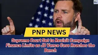 Supreme Court Set to Revisit Campaign Finance Limits as JD Vance Case Reaches the Bench