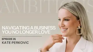 EP. 35: Finding Clarity: Navigating a Business You No Longer Love