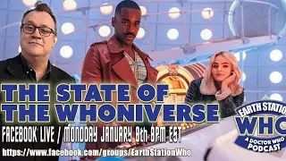 Earth Station Who Live: State of the Whoniverse