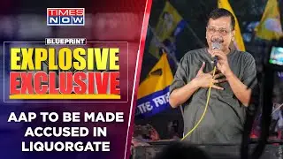 AAP To Be Named Main Accused In Liquorgate Probe By ED In Next Chargesheet, What's Next? | Blueprint