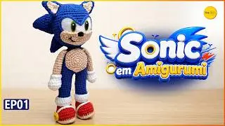 SONIC AMIGURUMI | PARTE 1/4 | RECEITA