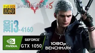 DEVIL MAY CRY 5 GTX 1050 / i3 4160 / 1080p Gameplay Test