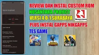 Review dan Instal Custom Rom Nusantara Project 4.0-1 Surabaya Versi Vanila Plus Tes Game