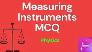 Measuring Instruments - MCQ| Physics