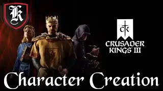 Crusader Kings 3 Character Creator Guide