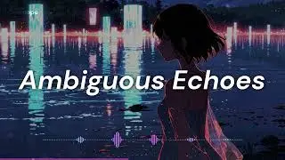 Ambiguous Echoes - Overdope Records | Pop