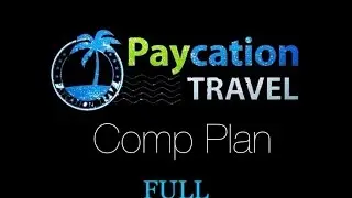Paycation Travel Comp Plan Explained FULL