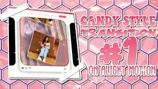 candy style transition #1 on alight motion || alight motion tutorials