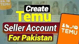 How to Create Seller Account in Pakistan on Temu | How to Create a Temu Seller Account in Pakistan