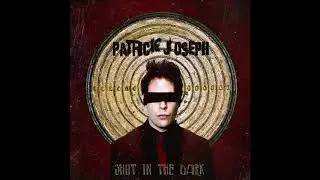 Patrick Joseph   Shot in the Dark