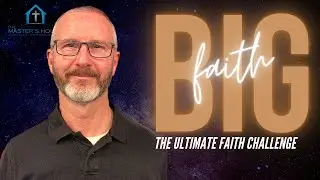 BIG FAITH | The Ultimate Faith Challenge