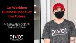 Co-Working: Business Model of the Future (Discussion with Coworking Space owner Brandon Kostinsky)