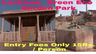 Lucknow Green Eco garden || UP Tourist palace..