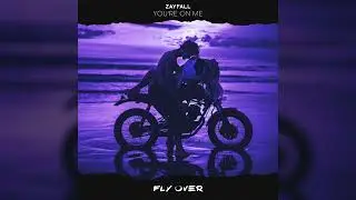 Zayfall - You&rsquo;re On Me