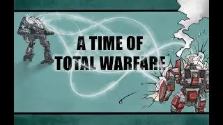Season 3 Launch - Battletech: A Time of Total Warfare - FALLING CHERRY - Part 1