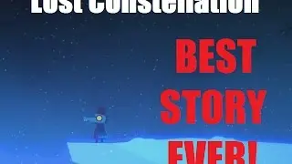 BEST STORY EVER! - Lost Constellation #1