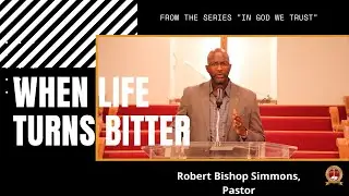 When Life Turns Bitter - Exodus 15:22-27 (NIV)