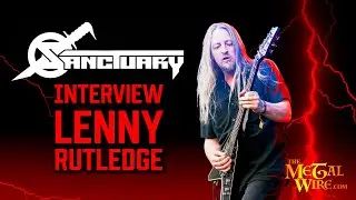 METAL WIRE PODCAST #8 - SANCTUARY GUITARIST LENNY RUTLEDGE INTERVIEW