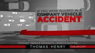 Company Vehicle Accident Attorneys - Thomas J. Henry