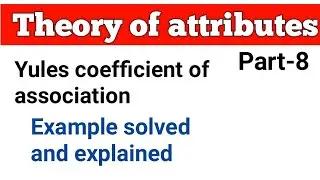 Theory of attributes | yules coefficient of association | attributes.