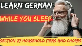 Learn German While You Sleep |Section 27: Household Items and Chores