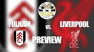 ⚽ Fulham vs Liverpool Preview | Can the Cottagers Stop the Champions?