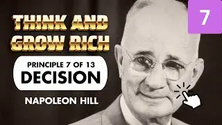 Think and Grow Rich &ndash; Principle 7: Decision EXPLAINED (This Changes Your Life!)