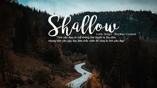 [Lyrics + Vietsub] Shallow - Lady Gaga & Bradley Cooper
