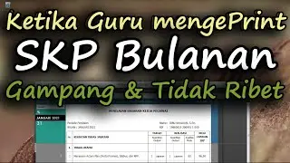 Saat cetak SKP bulanan tidak ribet & tidak ruwet (utk guru)