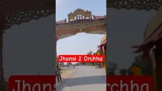 Jhansi to Orchha Road journey, Uttar Pradesh
