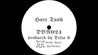Delta 9 - Hardcore Chicago (Remix) - The Hate Tank - Drop Bass Network DBN024
