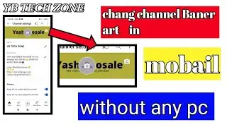 Add channel art Baner in 2 minutes || without any pc || YB TECH ZONE ||