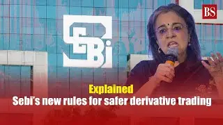 Explained: Sebi&rsquo;s new rules for safer derivative trading | Nifty50 | Sensex | NSE | BSE | Options
