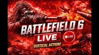 🔴 LIVE NOW – Battlefield 6 Vertical Gameplay