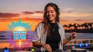 Christian EDM Worship | Uplifting Electronic Praise Music 🎶🎵