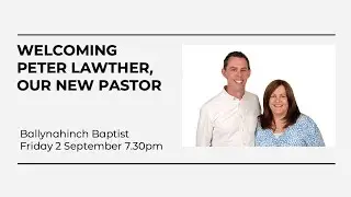 Pastor Peter Lawther's Induction Service