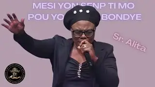 MÈSI YON SENP TI MO POU YON GWO BONDYE/SOUER ALITA