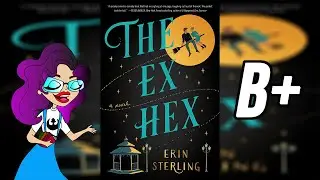 The Ex Hex | Spoiler Free Book Review