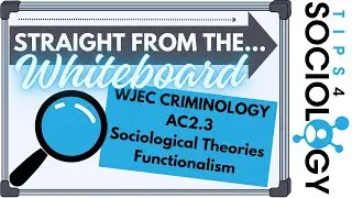 Functionalism | Criminology | Unit 2 | AC2.3 | Straight from the Whiteboard