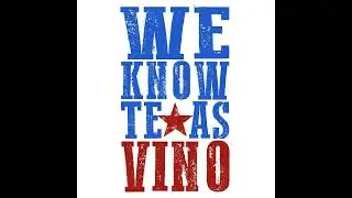 Episode 101- Texas Wine Growers