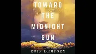 Toward the Midnight Sun by Eoin Dempsey | Full Audiobook