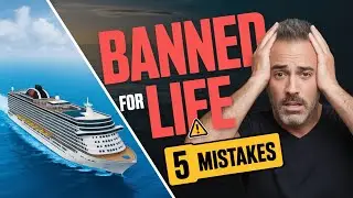 5 Cruise Ship Mistakes That Get You BANNED for Life
