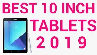 Best 10-Inch Tablets of 2019