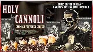 Holy Cannoli Flavored Coffee Review | Bones Coffee Company | ART Episode 4