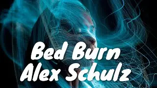Alex Schulz - Bed Burn (Lyrics) 💗♫