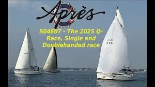 The 2025 Q-Race, Single and Doublehanded race - S04E07 - Apr&egrave;s Sail