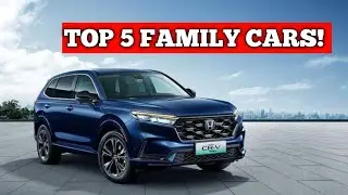 Top 5 Best Family Cars: Which One is Perfect for You?